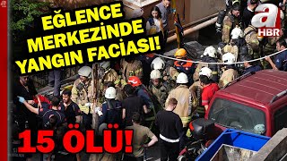Beşiktaş Gayrettepede Yangın Faciası Acı Haberler Peş Peşe Geliyor 15 Ölü 