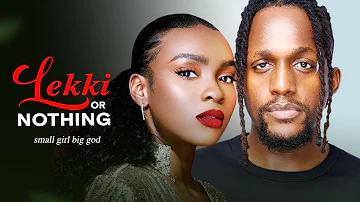 LEKKI OR NOTHING - Nigerian Movies 2024 Latest Full Movies