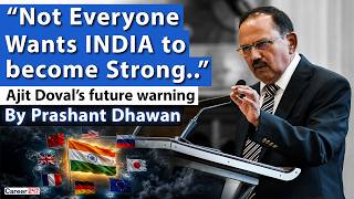 AJIT DOVAL'S FUTURE WARNING | Not Everyone Wants India to Become Strong | By Prashant Dhawan