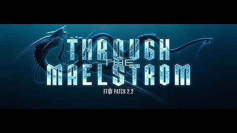 FFXIV - 2.2 Main Scenario Quest - Through the Maelstrom part 2