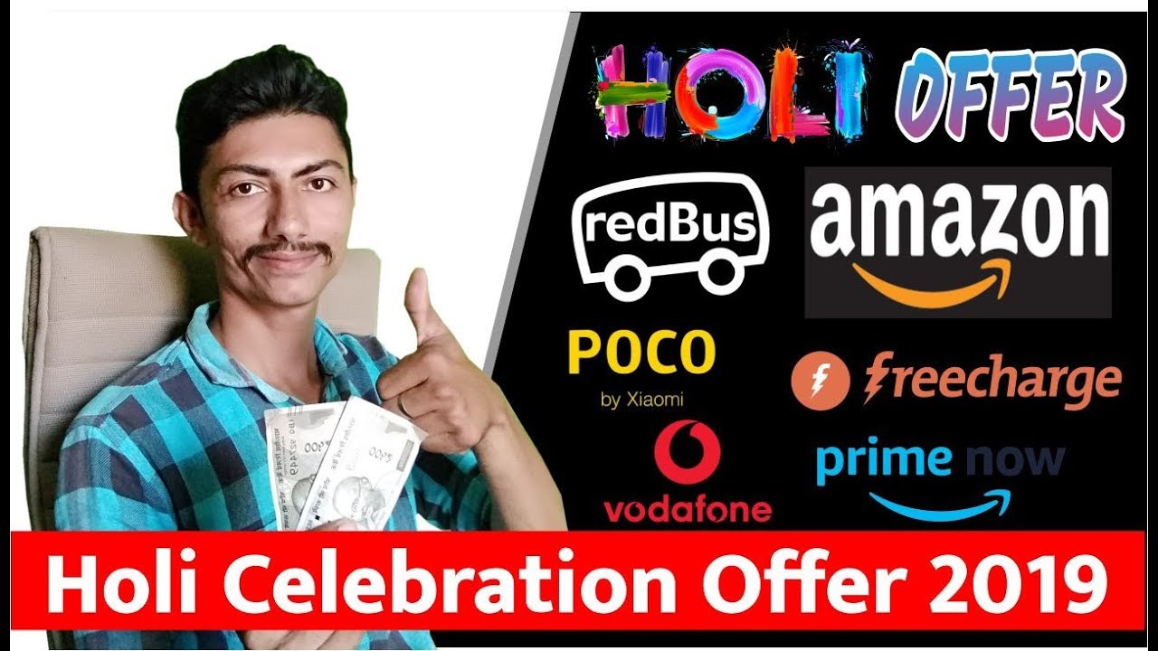 Amazon Pay, RedBus, Poco F1 , Freecharge, Vodafone Youth Offer | Holi Celebration Offer 2019