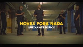 Noves Fora Nada . Queixas-te Pouco