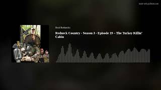 Redneck Country - Season 3 - Episode 19 – The Turkey Killin’ Cabin