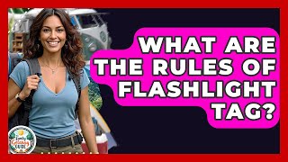 What Are The Rules Of Flashlight Tag? - The Family Getaway Guide screenshot 4