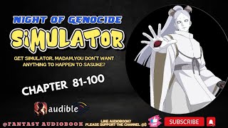 Night of Genocide: simulator, Madam,you don’t want anything to happen to Sasuke? [Chapter 81-100]