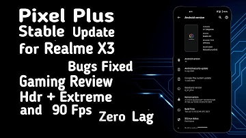 How to install Latest Pixel Plus in Realme X3 | Update | Bugs Fixed | Gameplay with Hdr + Extreme