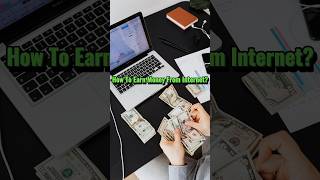 How To Earn Money From Internet: Strategies For Making Money Online   shorts howtoearnmoneyonline