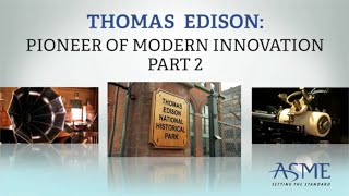 Thomas Edison Pioneer Of Modern Innovation, Part 2