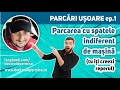 PARCĂRI UȘOARE Ep.1 -  Parcarea cu spatele indiferent de mașină (tu îți creezi reperul)