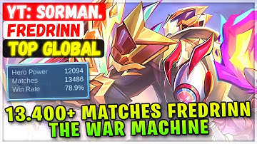 13.400+ Matches Fredrinn, The War Machine [ Top Global Fredrinn ] YT: Sorman. - Mobile Legends Build