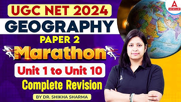 UGC NET Geography Paper 2 Marathon | Unit 1 to Unit 10 Complete Revision By Shikha Ma