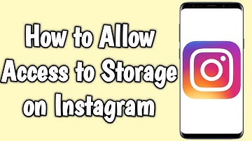 How to Allow Access to Storage on Instagram