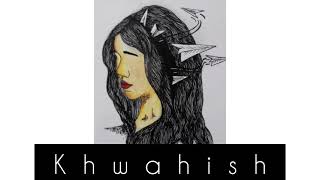 Khwahish Original Song
