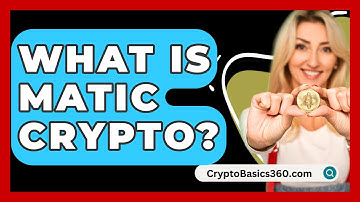 What Is Matic Crypto? - CryptoBasics360.com