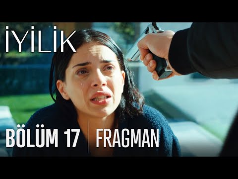 İyilik 17. Bölüm Fragmanı