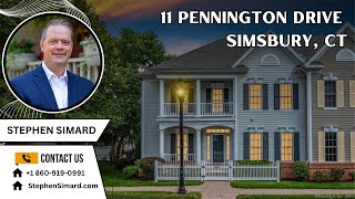 11 Pennington Drive, Simsbury, CT Presented by Stephen Simard.