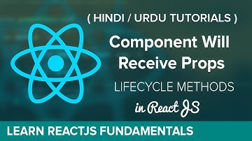 componentWillReceiveProps - LifeCycle Method & How Immutability works in ReactJS -[#12] - Hindi