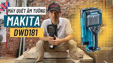 Máy Quét Âm Tường Makita DWD181 | Sự Thật Về Khả Năng Dò Tường