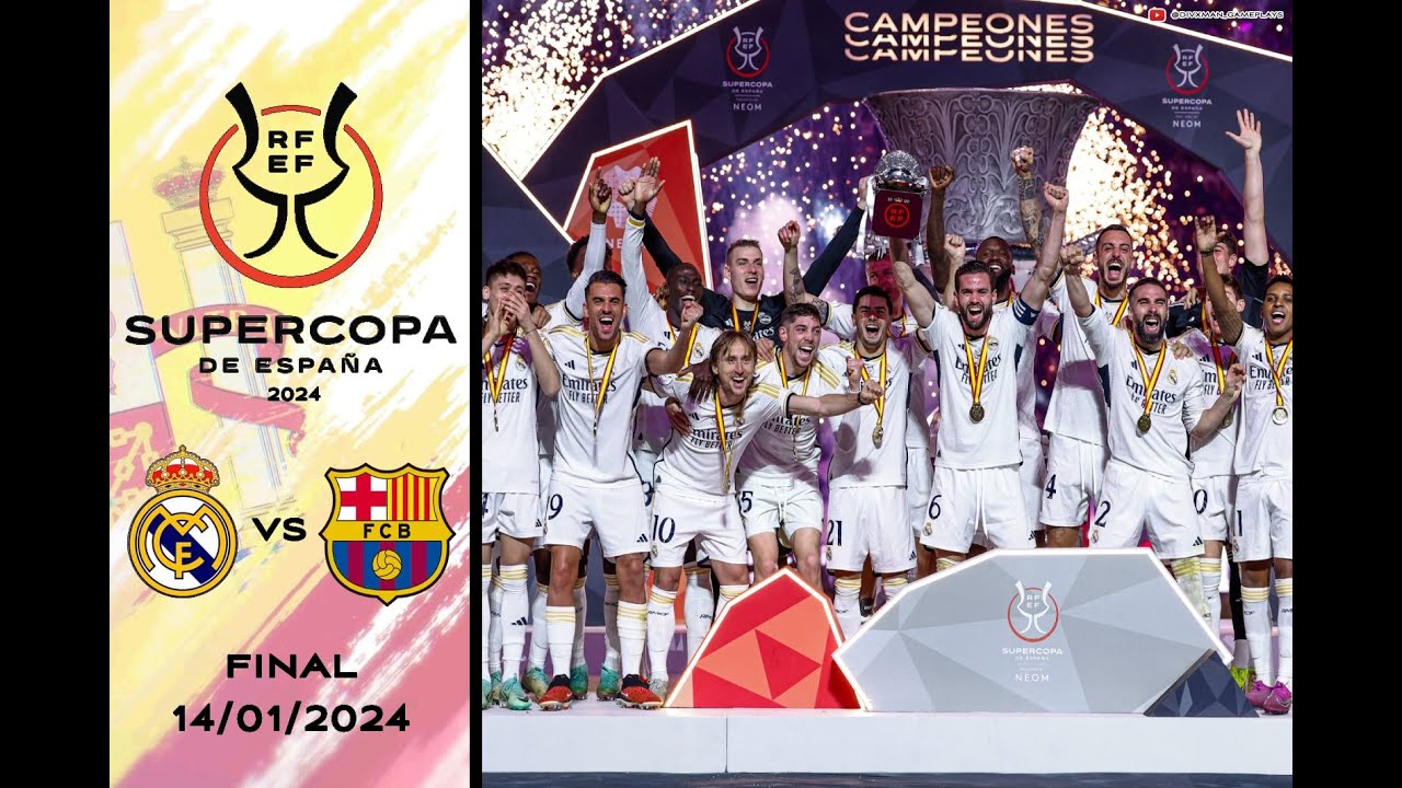 FC 24 - SUPERCOPA DE ESPAÑA 2024 - REAL MADRID VS F.C BARCELONA - FINAL ...
