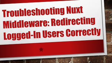 Troubleshooting Nuxt Middleware: Redirecting Logged-In Users Correctly