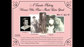 THM's Depot Gallery Presents - A Female History: Women Who Have Made Tulare Great