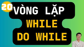 20 - 🔄 Vòng Lặp While & Do While Trong Java | Học Java Cơ Bản