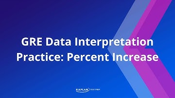GRE Math: Data Interpretation Percent Increase Practice | Kaplan Test Prep