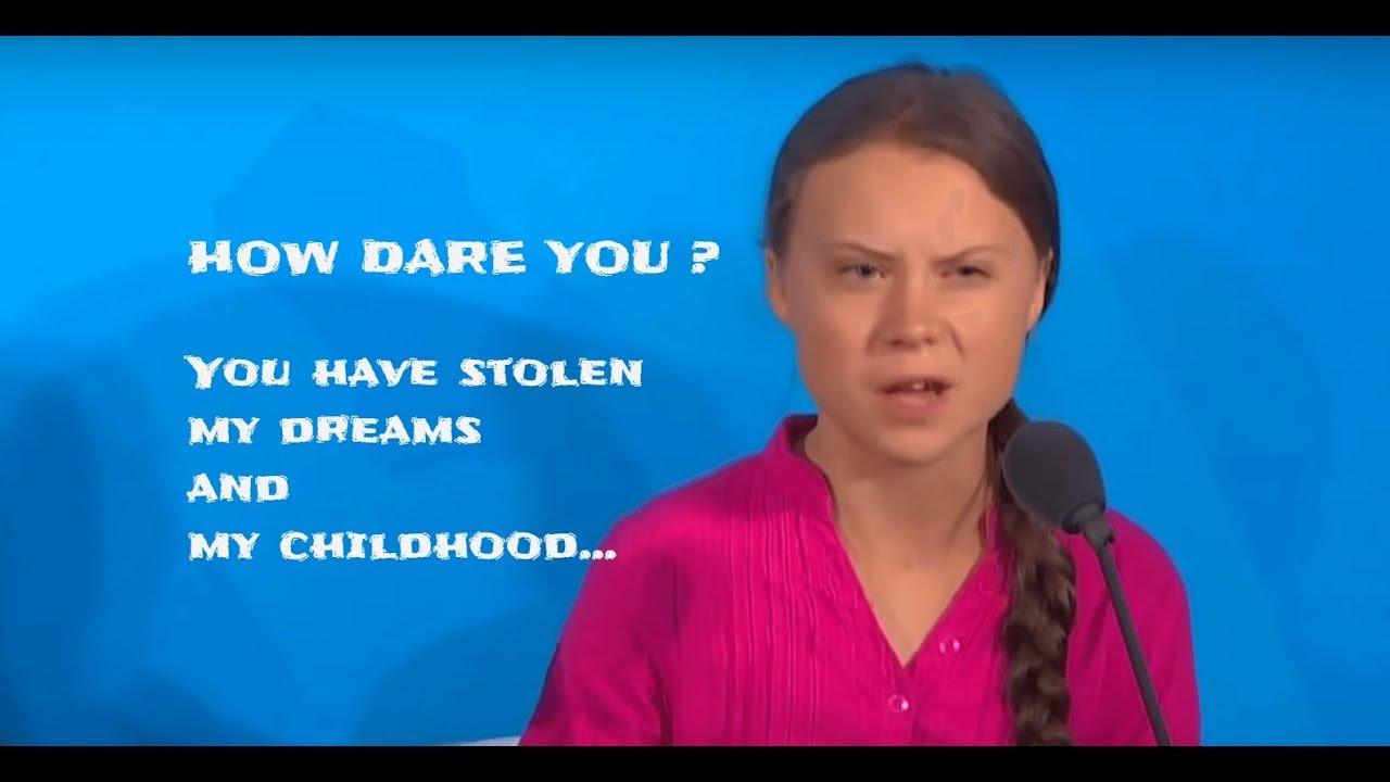 Greta Thunberg to world leaders: 'How dare you - you have stolen my dr...