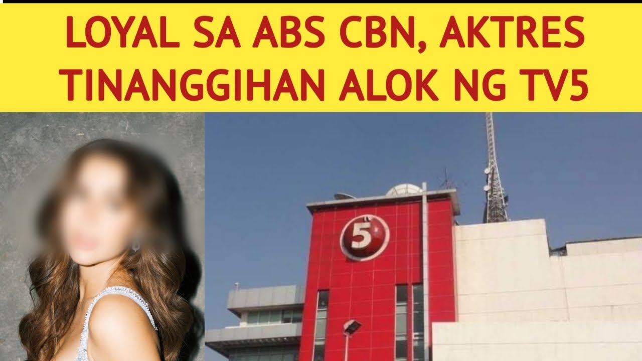LOYAL SA ABS CBN, AKTRES TINANGGIHAN ALOK NG TV5