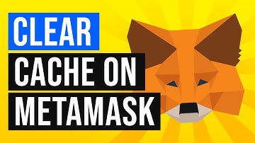 How to Clear Cache on Metamask (2022)
