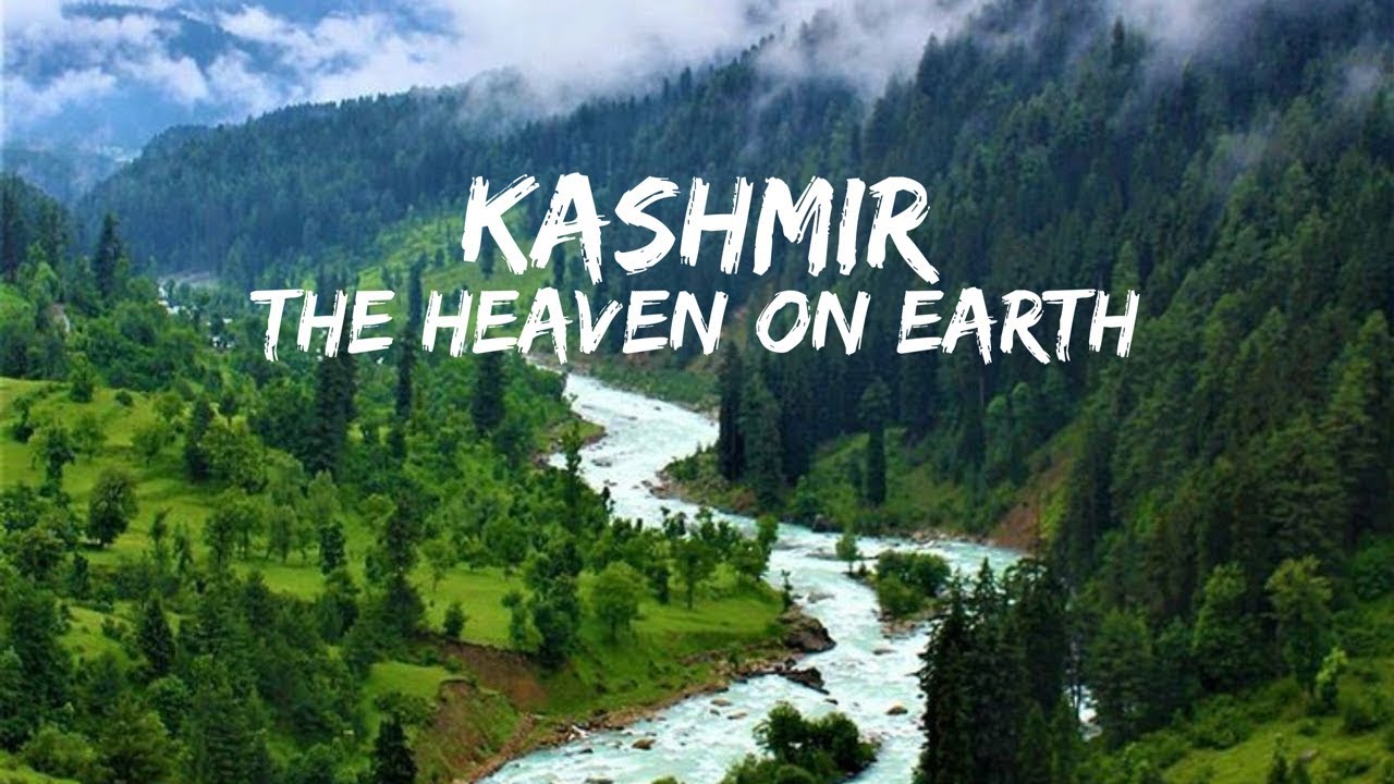 Beauty of KASHMIR   The Heaven on Earth