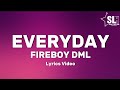 Fireboy DML - Everyday (Lyrics Video)