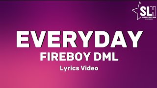 Fireboy DML - Everyday (Lyrics Video)