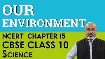 Our Environment Science Chemistry Chapter 15 CBSE (NCERT) Class 10 (X) Science