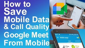 How to save Mobile Data use & call quality in Google Meet Mobile