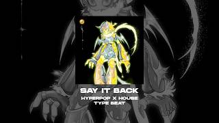 [FREE FOR PROFIT] HYPERPOP x ELECTRO HOUSE x DAMON. R TYPE BEAT - Say It Back [prod. by WHAT?BOY]