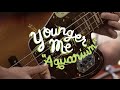 Younger Me - Aquarium (Welcome Campers)