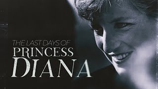The Last Days of Princess Diana | FULL BIOGRAPHY | Royal Family Documentary, The Crown Real Story