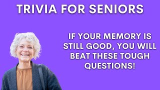 General Knowledge Quiz For Seniors With A Good Memory