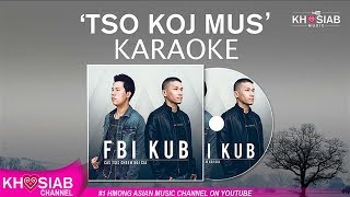 Video thumbnail of "FBI X KUB 'Tso Koj Mus' (Official KARAOKE/Instrumental) Full HD"