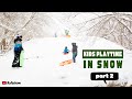 Every Child Love To Play With Snow |Playing With Snow |Snow Kids |Kids Playing In Snow |Kids Videos