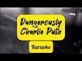 Karaoke Lyrics - Dangerously (Charlie Puth）