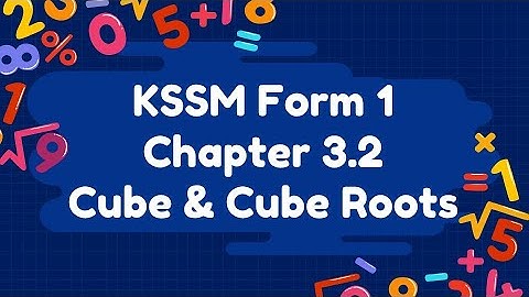 KSSM Form 1 Chapter 3 Squares, Square Roots, Cube and Cube Roots Part 2