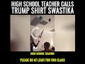 INSANE! High school teacher calls Trump shirt a "swastika" and makes student take it off