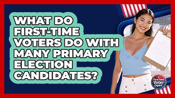 What Do First-time Voters Do With Many Primary Election Candidates? - First Time Voter Expert