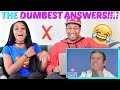 TOP DUMBEST GAMESHOW ANSWERS AND MOMENTS OF ALL TIME PART 2 REACTION!!!