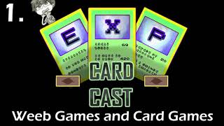 EXP Cardcast Ep.1: Weeb Games and Card Games screenshot 3