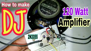 How to make an Audio Amplifier at home, or Types/Classification of audio amplifier. 2N3055 Amplifier