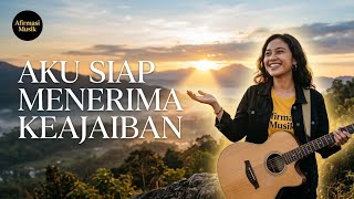 Aku Siap Menerima Keajaiban - Lagu Afirmasi Musik Keajaiban 