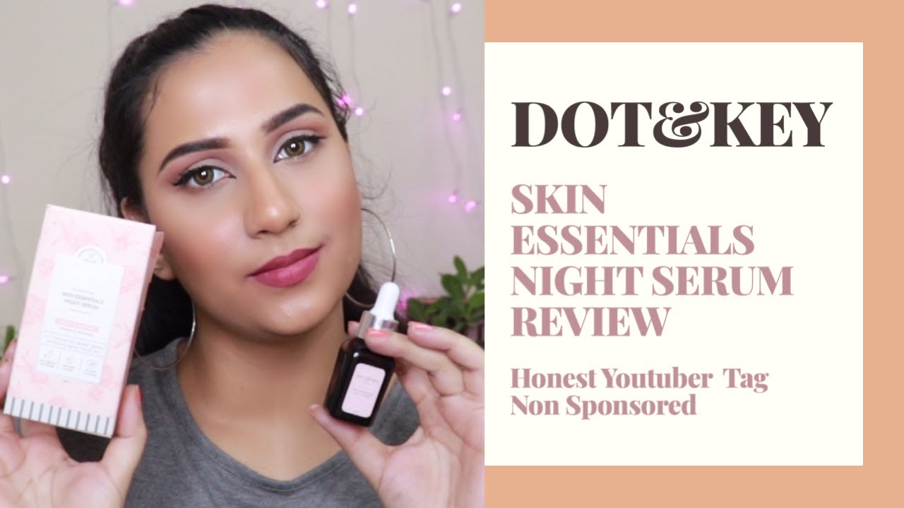 Brutally Honest Dot Key Skin Essentials Night Serum Review Honest Non Sponsored Youtube
